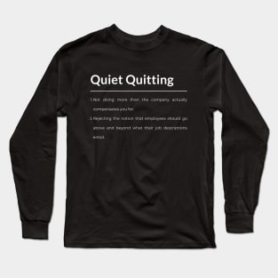 Quiet Quitting Long Sleeve T-Shirt